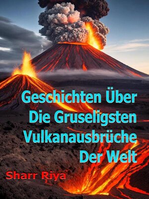 cover image of Geschichten Über Die Gruseligsten Vulkanausbrüche Der Welt